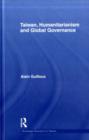 Taiwan, Humanitarianism and Global Governance - Alain Guilloux