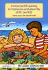 Environmental Learning for Classroom and Assembly at KS1 & KS2 : Stories about the Natural World - Mal Leicester
