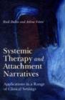 Systemic Therapy and Attachment Narratives : Applications in a Range of Clinical Settings - eBook