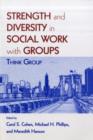 Strength and Diversity in Social Work with Groups : Think Group - eBook