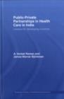 Public-Private Partnerships in Health Care in India : Lessons for developing countries - A. Venkat Raman