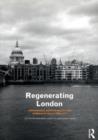 Regenerating London : Governance, Sustainability and Community in a Global City - eBook