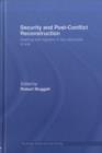 Security and Post-Conflict Reconstruction : Dealing with Fighters in the Aftermath of War - Robert Muggah