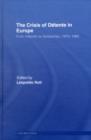 The Crisis of Detente in Europe : From Helsinki to Gorbachev 1975-1985 - Leopoldo Nuti