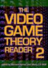 The Video Game Theory Reader 2 - Bernard Perron