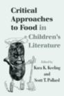 Critical Approaches to Food in Children's Literature - Kara K. Keeling