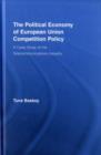 The Political Economy of European Union Competition Policy : A Case Study of the Telecommunications Industry - eBook