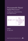 Programmable Digital Signal Processors : Architecture: Programming, and Applications - eBook