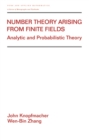 Number Theory Arising From Finite Fields : Analytic And Probabilistic Theory - eBook