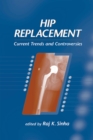 Hip Replacement : Current Trends and Controversies - eBook