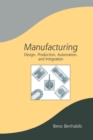 Manufacturing : Design, Production, Automation, and Integration - eBook