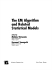 The EM Algorithm and Related Statistical Models - eBook
