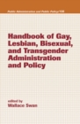 Handbook of Gay, Lesbian, Bisexual, and Transgender Administration and Policy - eBook
