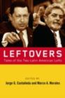 Leftovers : Tales of the Latin American Left - Jorge G. Castaneda