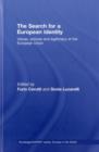 The Search for a European Identity : Values, Policies and Legitimacy of the European Union - eBook