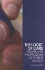 The Logic of Care : Health and the Problem of Patient Choice - Annemarie Mol