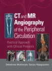 CT and MR Angiography of the Peripheral Circulation : Practical Approach with Clinical Protocols - eBook