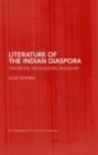 The Literature of the Indian Diaspora : Theorizing the Diasporic Imaginary - Vijay Mishra