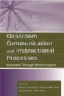 Classroom Communication and Instructional Processes : Advances Through Meta-Analysis - eBook