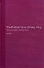 The Political Future of Hong Kong : Democracy within communist China - eBook
