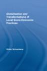 Globalization and Transformations of Local Socioeconomic Practices - eBook