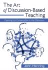 The Art of Discussion-Based Teaching : Opening Up Conversation in the Classroom - eBook