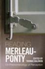 Reading Merleau-Ponty : On Phenomenology of Perception - Thomas Baldwin