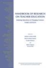 Handbook of Research on Teacher Education : Enduring Questions in Changing Contexts - eBook