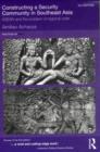 Constructing a Security Community in Southeast Asia : ASEAN and the Problem of Regional Order - eBook