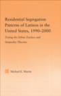 Residential Segregation Patterns of Latinos in the United States, 1990-2000 - eBook