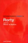 Routledge Philosophy GuideBook to Rorty and the Mirror of Nature - James Tartaglia