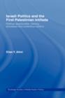 Israeli Politics and the First Palestinian Intifada : Political Opportunities, Framing Processes and Contentious Politics - eBook
