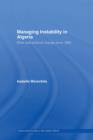 Managing Instability in Algeria : Elites and Political Change since 1995 - eBook