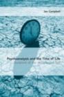 Psychoanalysis and the Time of Life : Durations of the Unconscious Self - eBook