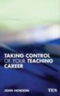 Taking Control of Your Teaching Career : A Guide for Teachers - eBook