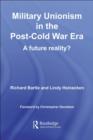 Military Unionism In The Post-Cold War Era : A Future Reality? - eBook