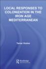 Local Responses to Colonization in the Iron Age Meditarranean - eBook