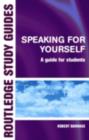 Speaking for Yourself : A Guide for Students - Robert Barrass