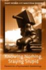 Knowing Nothing, Staying Stupid - eBook