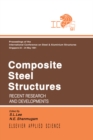 Composite Steel Structures : Recent research and developments - eBook