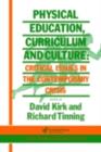 Physical Education, Curriculum And Culture : Critical Issues In The Contemporary Crisis - eBook