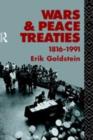 Wars and Peace Treaties : 1816 to 1991 - Dr Erik Goldstein