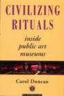 Civilizing Rituals : Inside Public Art Museums - eBook