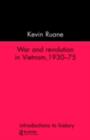 War and Revolution in Vietnam - Kevin Ruane