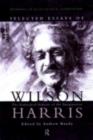 Selected Essays of Wilson Harris - A.J.M. Bundy