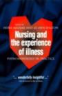 Nursing and The Experience of Illness : Phenomenology in Practice - eBook