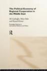 The Political Economy of Regional Cooperation in the Middle East - eBook