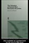 The Valuation of Interest Rate Derivative Securities - eBook