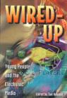 Wired Up : Young People And The Electronic Media - eBook