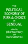 The Political Economy of Risk and Choice in Senegal - eBook